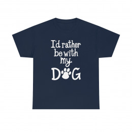 I'd Rather Be With My Dog - Unisex Heavy Cotton Tee